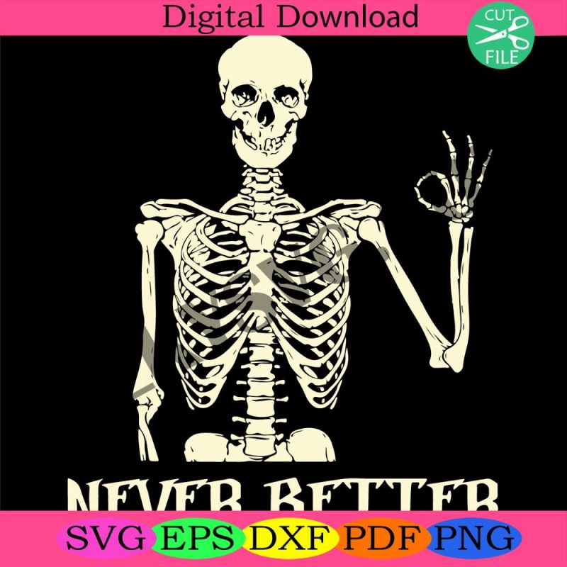 never-better-skeletons-halloween-svg-digital-download