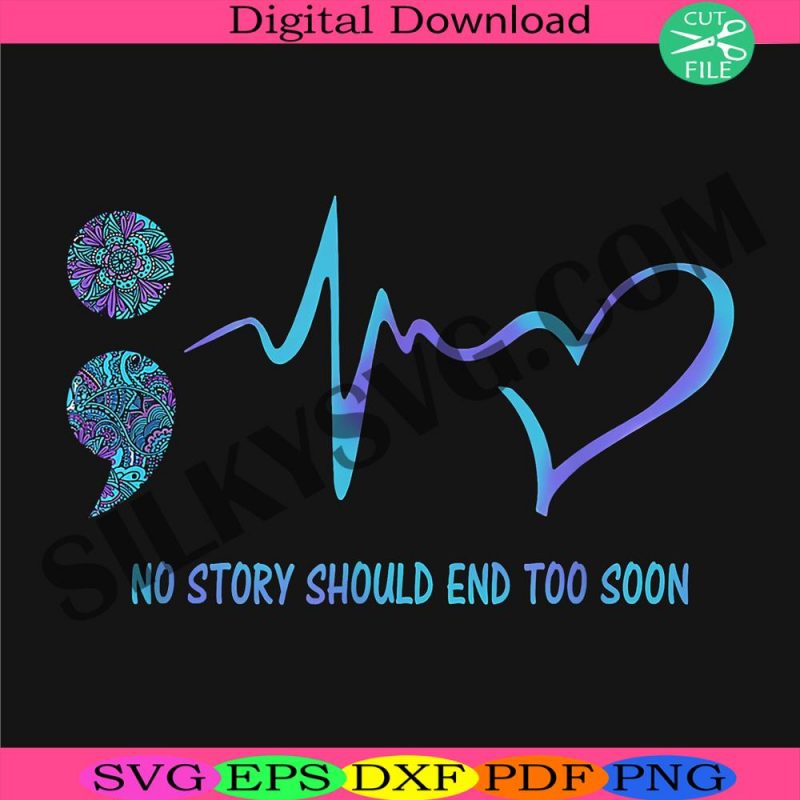 no-story-should-end-to-soon-png-semicolon-suicidal-prevention-png-ribbon-suicide-depression-png-prevention-suicide-awareness-png-mental-health-png