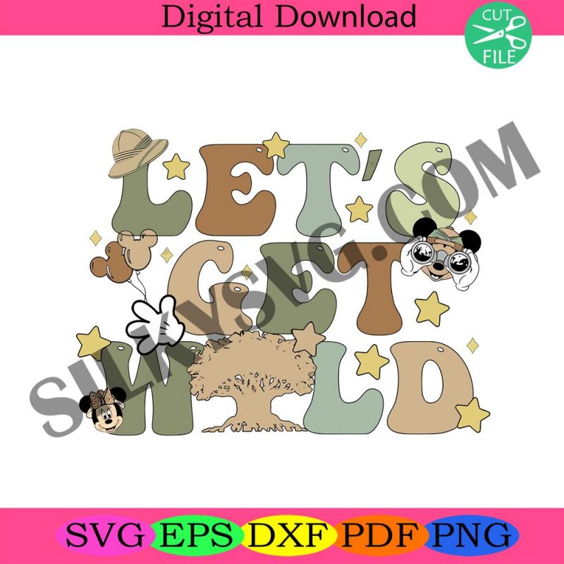 lets-get-wild-svg-animal-kingdom-svg-family-trip-svg-family-vacation-svg-magical-kingdom-svg-vacay-mode-wild-trip