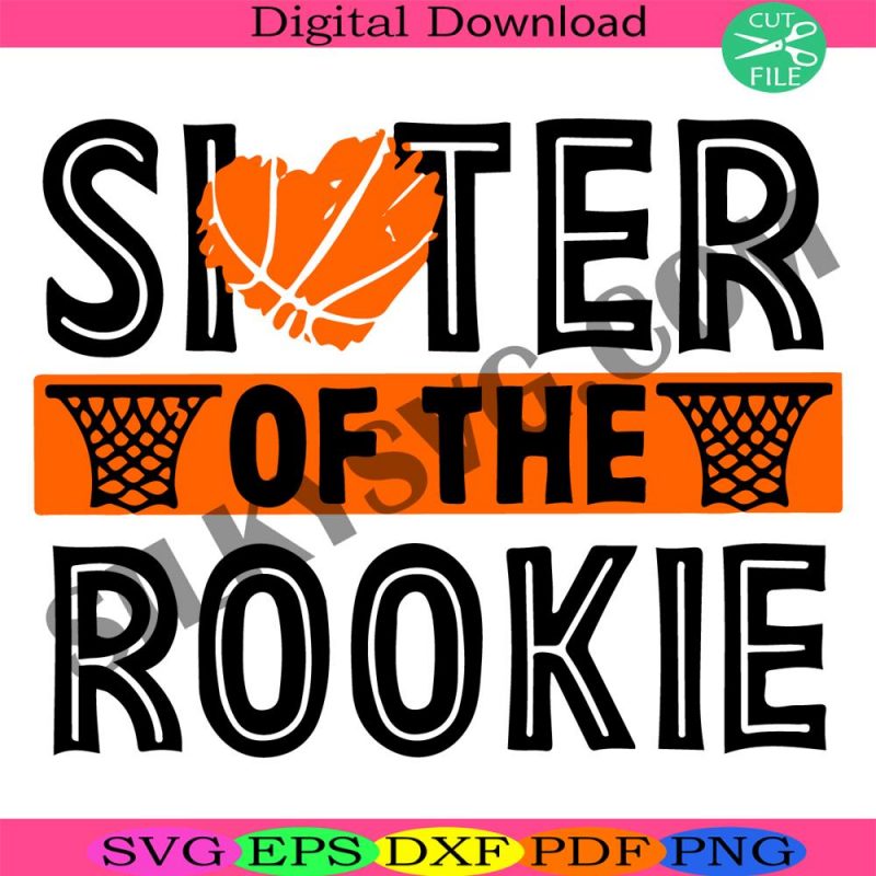 sister-of-the-rookie-svg-basketball-sister-svg-basketball-svg-sister-rookie-svg-basketball-rookie-svg