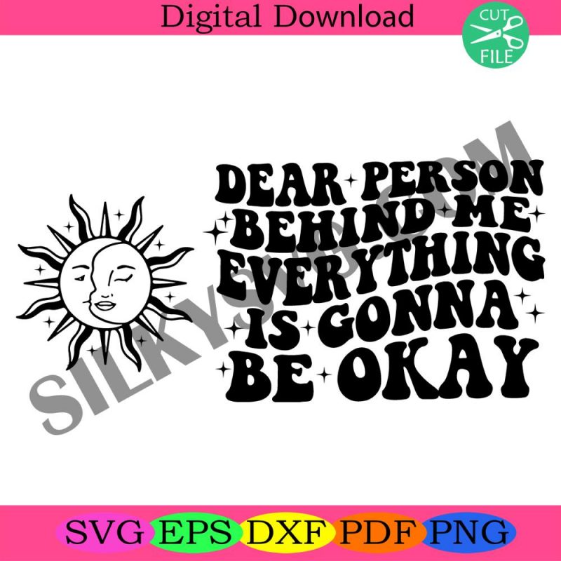 dear-person-behind-me-eveything-is-gonna-be-okay-svg-back-of-hoodie-svg-back-of-shirt-svg-motivational-svg