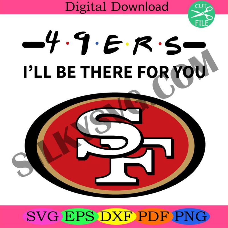 49ers-i-will-be-there-for-you-svg-sport-svg