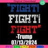 fight-fight-fight-trump-svg-trump-13-july-svg-shooting-trump-svg-freedom-svg-maga-svg-donald-trump-svg-republic-america-svg