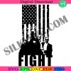 trump-fight-svg-trump-svg-fight-svg-trump-american-flag-2024-svg-fight-america-svg-shooting-trump-svg