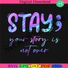 stay-your-story-is-not-over-png-love-quotes-png-quotes-png-semicolon-suicidal-prevention-png-ribbon-suicide-depression-png-prevention-suicide-awareness-png-mental-health-png