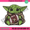 new-orleans-saints-baby-yoda-football-embroidery-design-file