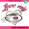 love-my-san-francisco-49ers-embroidery-design-file