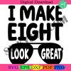 i-make-8-look-great-svg-8th-birthday-svg-eighth-birthday-svg-eigh-years-old-svg