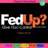 fedup-give-god-control-he-delivers-psalm-3419-png-digital