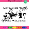 what-can-i-say-expect-youre-welcome-svg-svg-file-for-cricut-sublimation