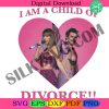 im-a-child-of-divorce-the-eras-tour-png-taylor-swift-harry-styles-print-png-digital-tshirt-shirt