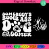 bundle-somebodys-bomb-ass-dog-groomer-svg-png-front-back