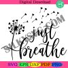 just-breathe-svg-just-breathe-dandelion-svg-dandelion-svg-kindness-svg-heart-dandelion-svg-dandelion-blowing-svg-f