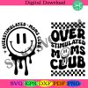 overstimulated-moms-club-svg-png-mom-life-svg-mom-club-svg