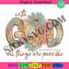 with-god-all-things-are-possible-png-sublimation-easter-png-bible-verse-png-jesus-sublimation-christian-shirt-png-d