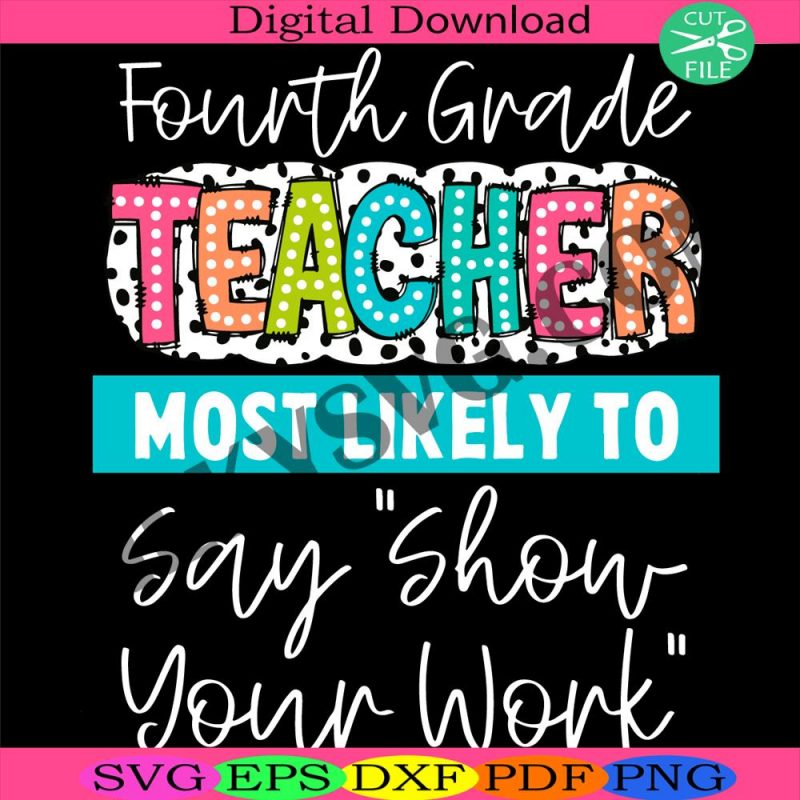 4th-grade-teacher-svg-most-likely-to-teacher-svg-back-to-school-svg-dalmatian-dot-teacher-svg