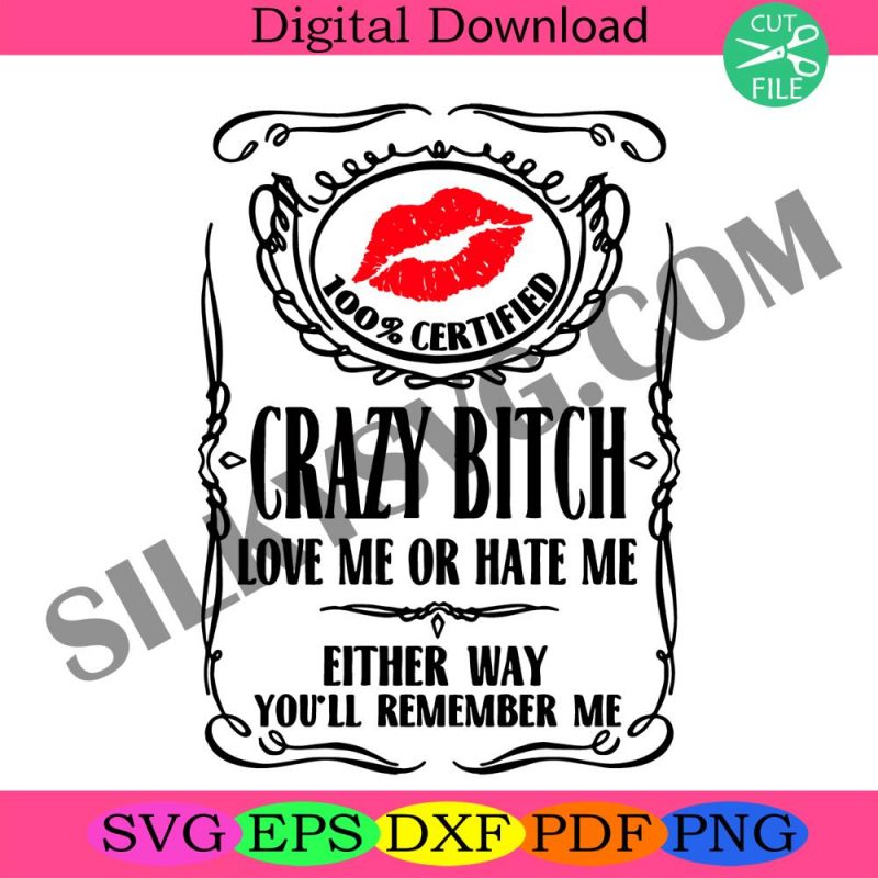 100-cert-ified-crazy-bitch-svg-bi-tch-svg-file-download