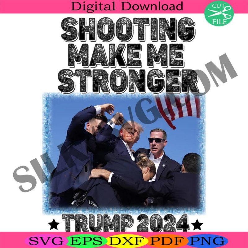 shooting-make-me-strong-png-trump-2024-png-fight-trump-png-fight-america-png-trump-president-png-shooting-trump-png