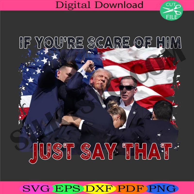 if-you-are-scare-of-him-just-say-that-png-shooting-trump-png-shooting-make-me-strong-png-fight-trump-png-fight-america-png