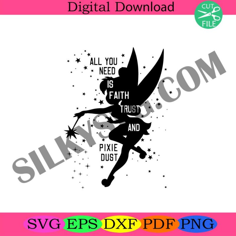 all-you-need-is-faith-trust-and-pixie-dust-svg-magic-land-svg-family-trip-svg-family-vacation-svg-png-files-for-cr