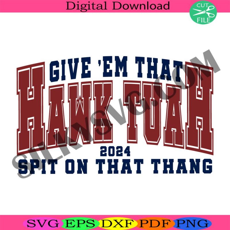 hawk-tuah-svg-spit-on-that-thang-svg-funny-svg-design-svg-viral-svg-trendy-svg-funny-hawk-tuah-svg-girl-hawk-tuah-svg