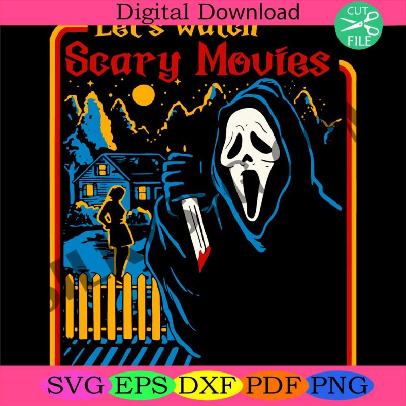 lets-watch-scary-movies-svg-scary-creepy-horror-svg-halloween-horror-movie-svg-digital-download-horror-scary-svg