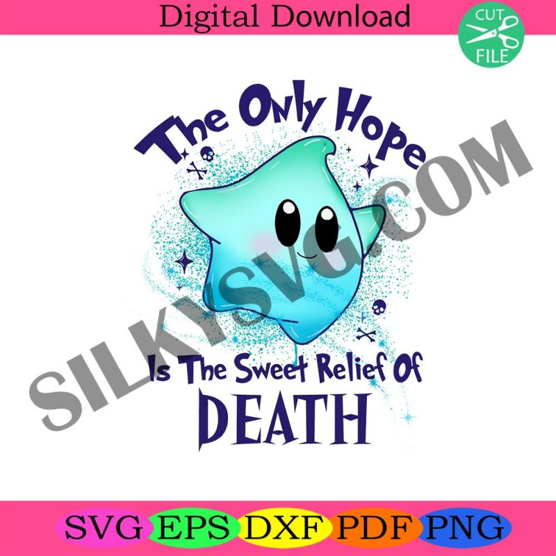 the-only-hope-is-the-sweet-relief-of-death-png-digital-cuting-file