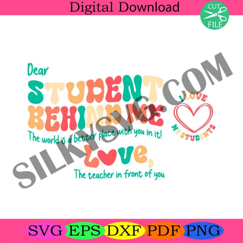 dear-student-behind-me-svg-the-world-is-a-better-place-with