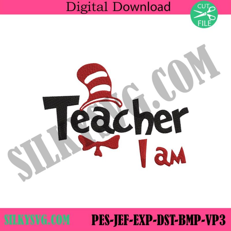 teacher-i-am-embroidery-download-files-dr-seuss-teacher-i-am-machine-embroidery-files-dr-seuss-embroidery-download-digital-instant-design