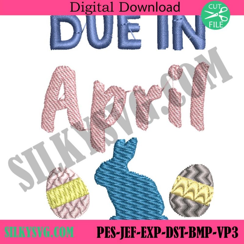 due-in-april-easter-day-embroidery-design-instant-download