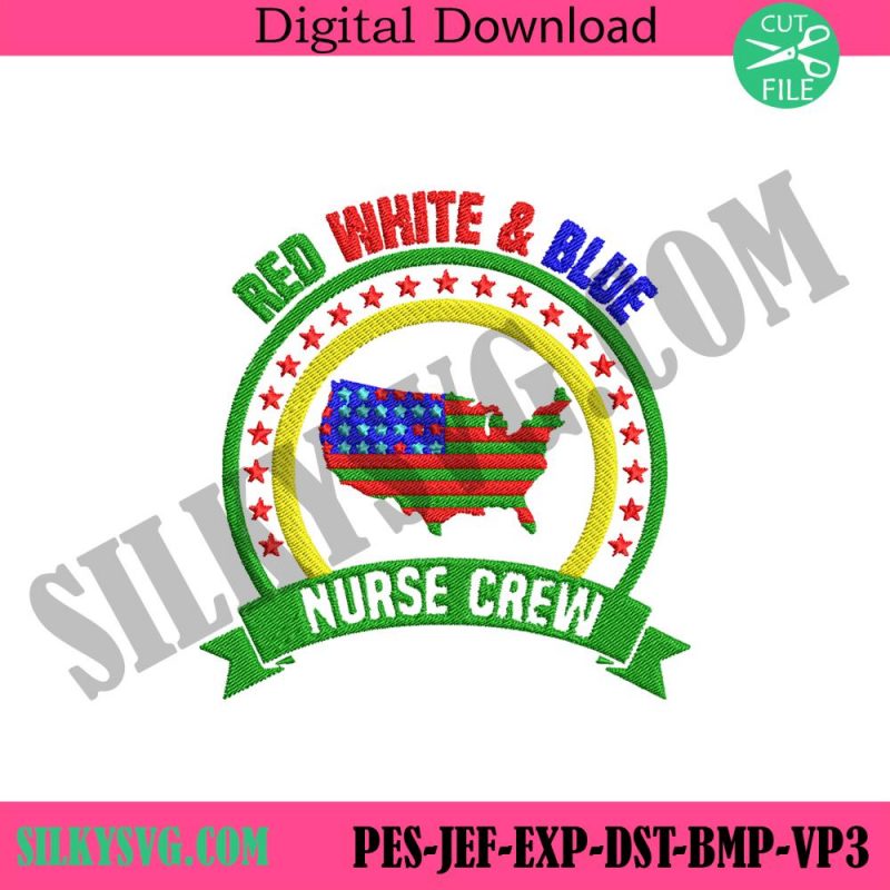 red-white-blue-nurse-crew-embroidery-design-files-nurse-crew-embroidery-design-downlad-4th-of-july-embroidery-digital-download-design