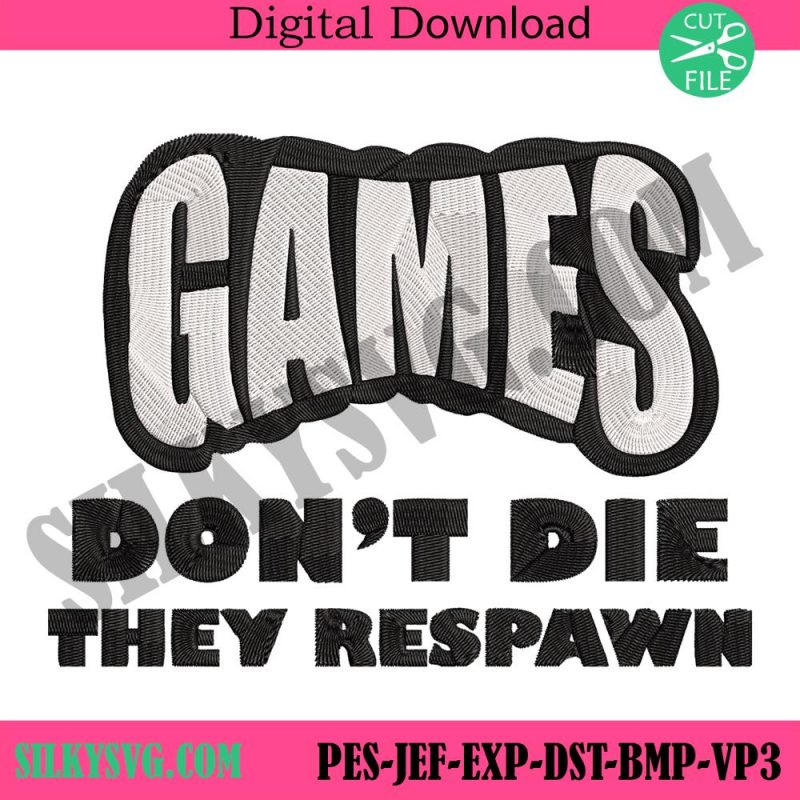 games-dont-die-they-respawn-machien-embroidery-design-files-fortnite-game-embroidery-instant-download-game-embroidery-instant-design-files