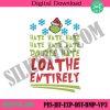 hate-grinch-machine-embroidery-design-loathe-entirely-embroidery-file-grinch-christmas-embroidery-download