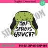 serious-grinch-machine-embroidery-download-you-serious-grinch-embroidery-instant-grinch-embroidery-instant-download