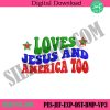 love-jesus-america-too-embroidery-design-digital-4th-of-july-embroidery-download-jesus-machine-embroidery-instant-digital-files