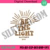 be-the-light-embroidery-design-files-be-the-light-matthew-5-14-machine-embroidery-digital-files-matthew-embroidery-digital-instant-files-design