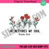 he-restores-my-soul-embroidery-design-he-restores-my-soul-psalm-machine-embroidery-download-music-machine-instant-download-embroidery-files