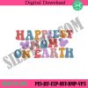 happiest-mom-on-earth-embroidery-design-files-happiest-mom-machine-embroidery-download-files-family-day-embroidery-file-digital-design-download