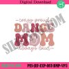 dance-mom-embroidery-instant-design-crazy-proud-dance-mom-always-loud-embroidery-download-dancing-mom-embroidery-mother-day-machine-embroidery