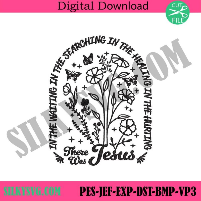 searching-there-was-jesus-embroidery-design-instant-jesus-embroidery-download-digital-jesus-quote-design-files-embroidery-digital-download