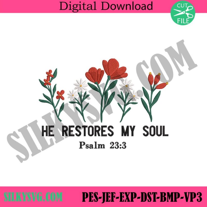 he-restores-my-soul-embroidery-design-he-restores-my-soul-psalm-machine-embroidery-download-music-machine-instant-download-embroidery-files