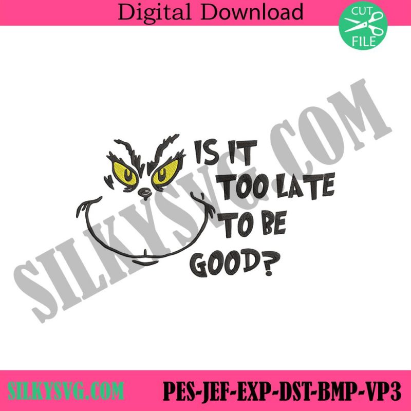 grinch-too-late-machine-embroidery-downloads-the-grinch-design-embroidery-files-christmas-embridery-file-instant-downloads