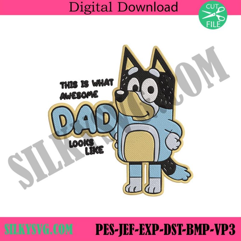 this-is-awesome-dad-look-like-embroidery-design-bandit-dad-embroidery-file-instant-design-bandit-bluey-embroidery-file-instant-download