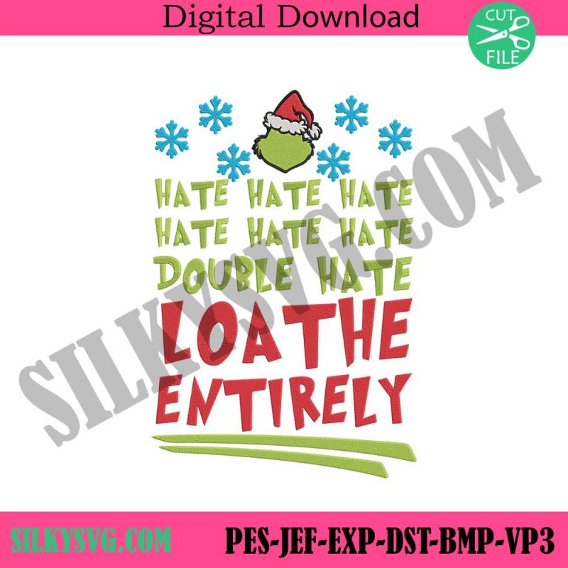 hate-grinch-machine-embroidery-design-loathe-entirely-embroidery-file-grinch-christmas-embroidery-download