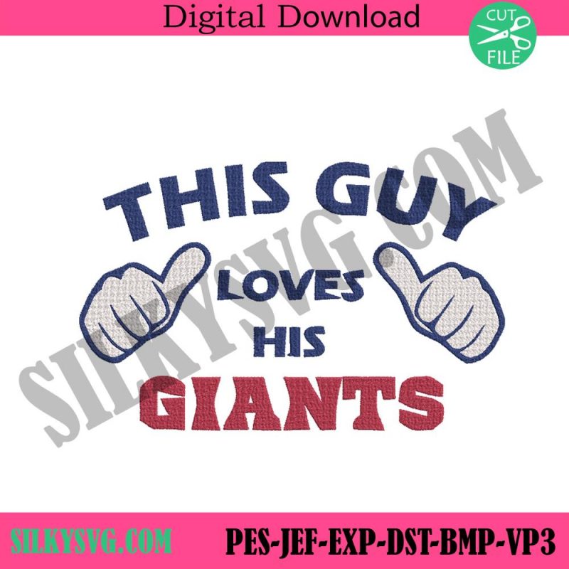 this-guy-loves-his-giants-logo-machine-embroidery-giants-nfl-slogan-embroidery