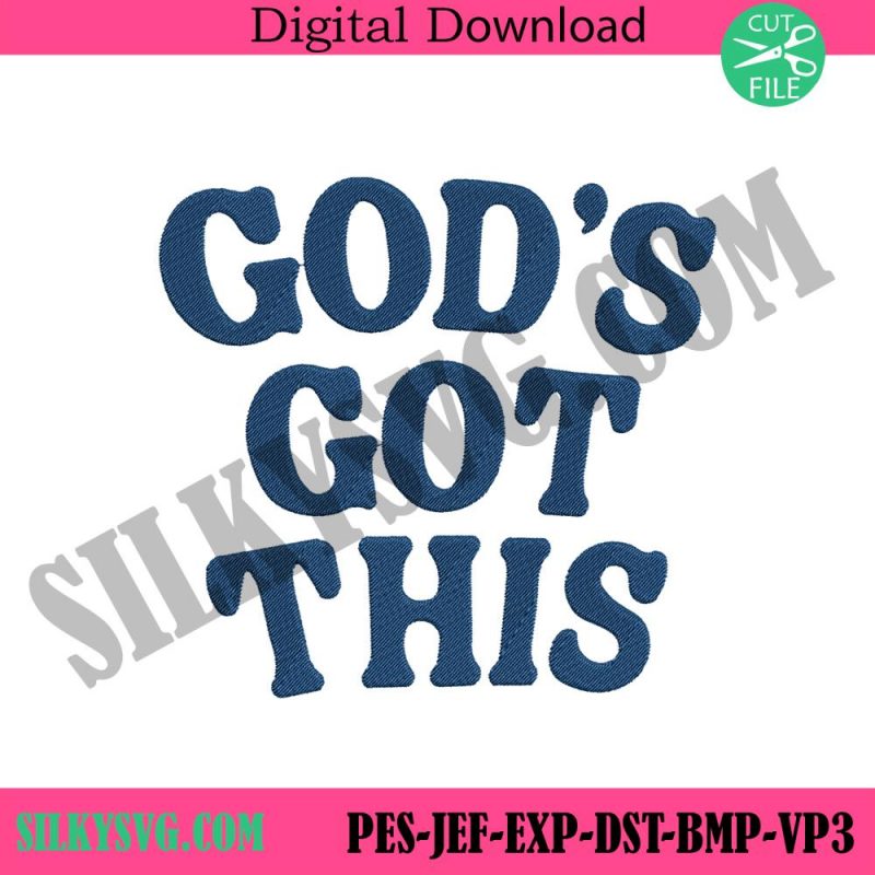 gods-got-this-embroidery-digital-instant-god-machine-embroidery-design-files-gods-got-this-wordmark-embroidery-files-donwload-digital-design