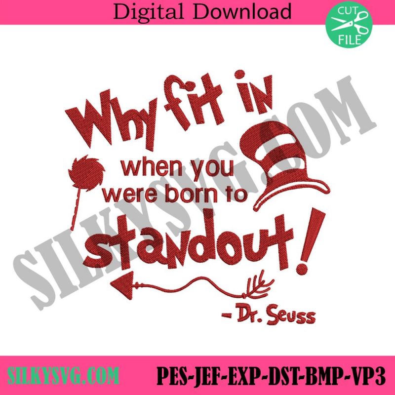 why-fit-in-when-you-were-born-to-stand-out-embroidery-files-dr-seuss-machine-embroidery-download-digital-instant-digital-files