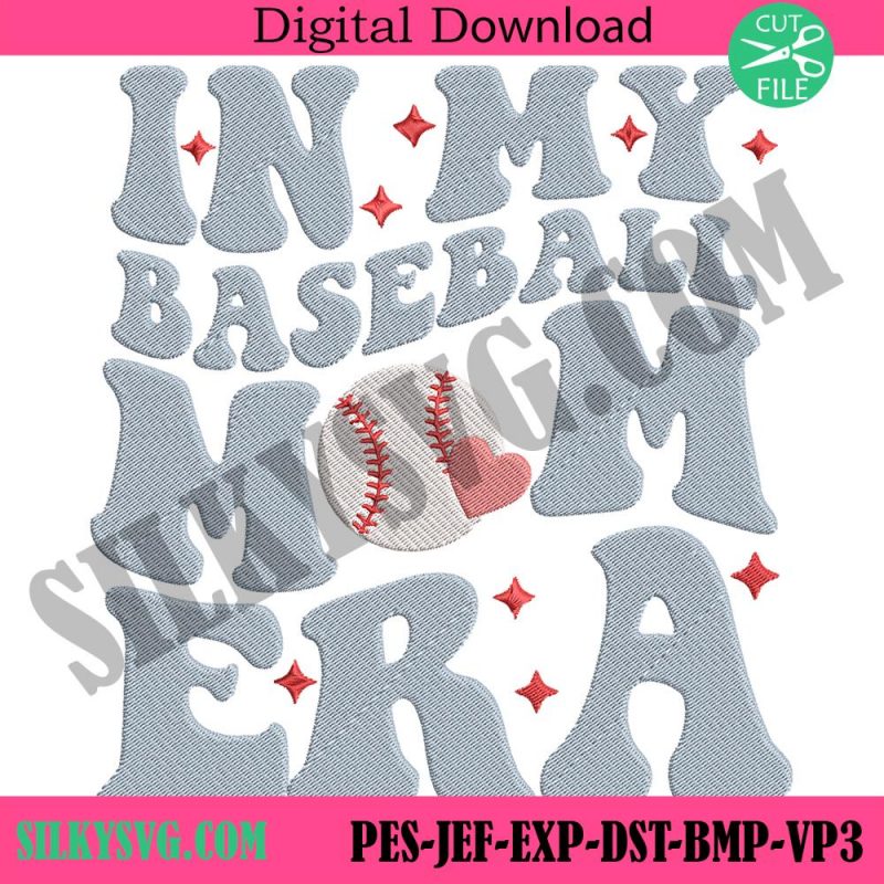 in-my-baseball-mom-era-embroidery-design-mothers-day-embroidery-files-instant-download