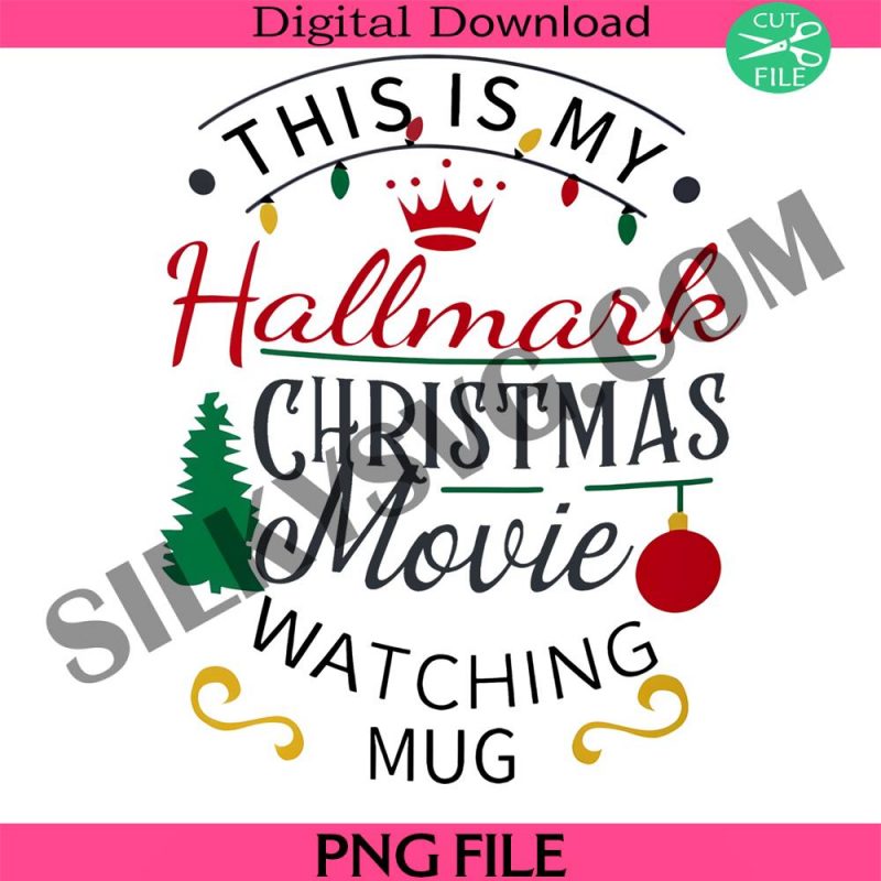 this-is-my-hallmark-christmas-movie-watching-png-holiday-png-christmas-png-hallmark-christmas-png-christmas-movie-png