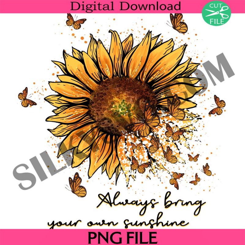 always-bring-your-own-sunshine-png-sunflower-png